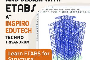 Master structural engineering with the ETABS Structural Design Course at Inspiro Edutech – now open in Trivandrum